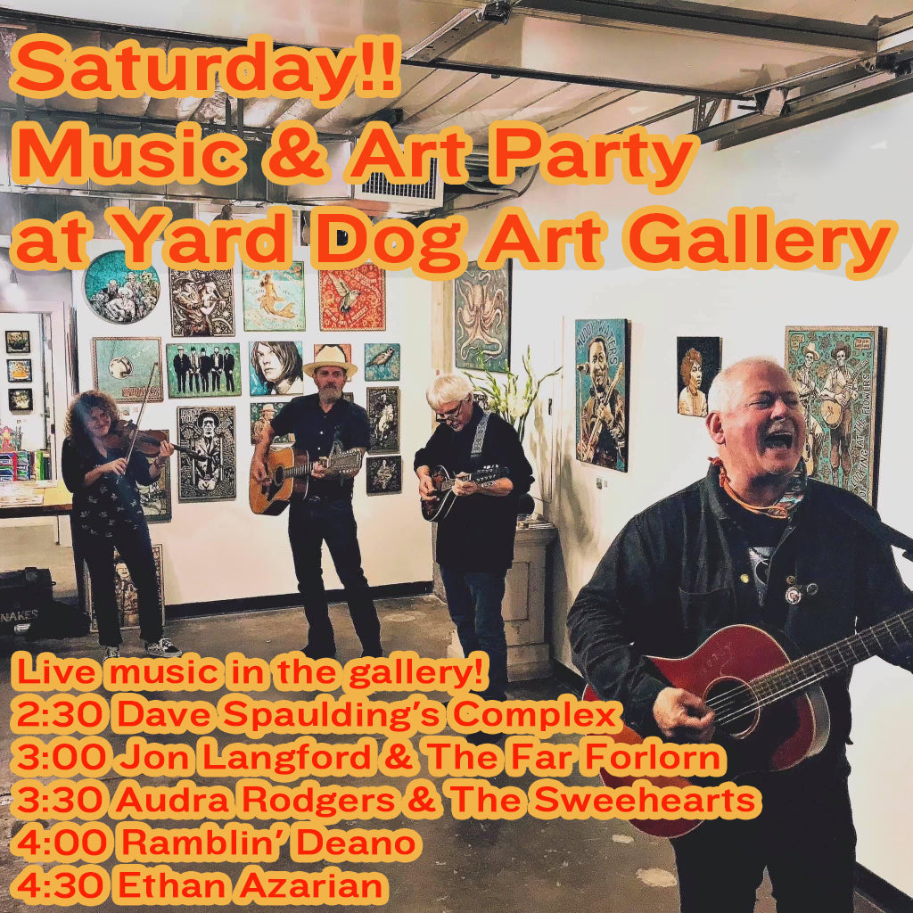 Saturday Music & Art Party at Yard Dog Art Gallery